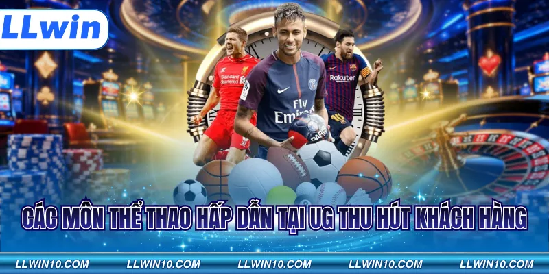 Các môn thể thao hấp dẫn tại UG thu hút khách hàng