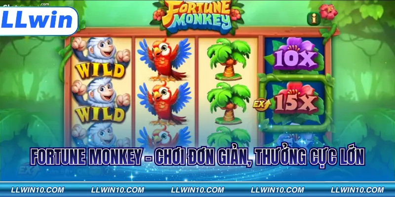 Fortune Monkey - Chơi đơn giản, thưởng cực lớn