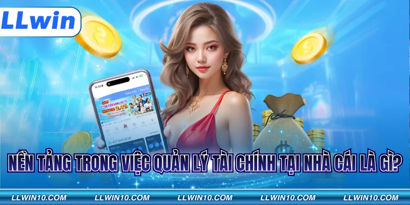 Nền tảng trong việc quản lý tài chính tại nhà cái là gì?