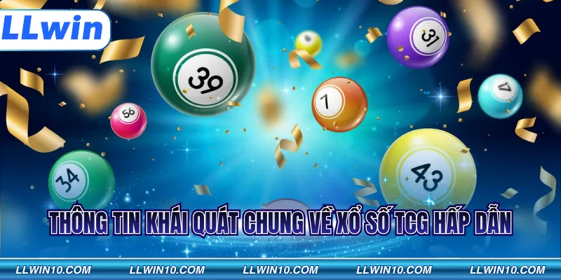 Thông tin khái quát chung về Xổ số TCG hấp dẫn
